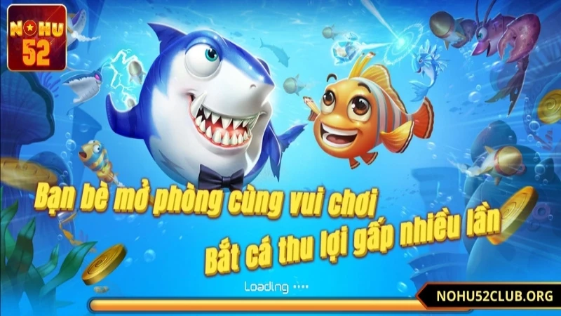 Giới thiệu đôi nét về trò chơi vua săn cá Nohu52