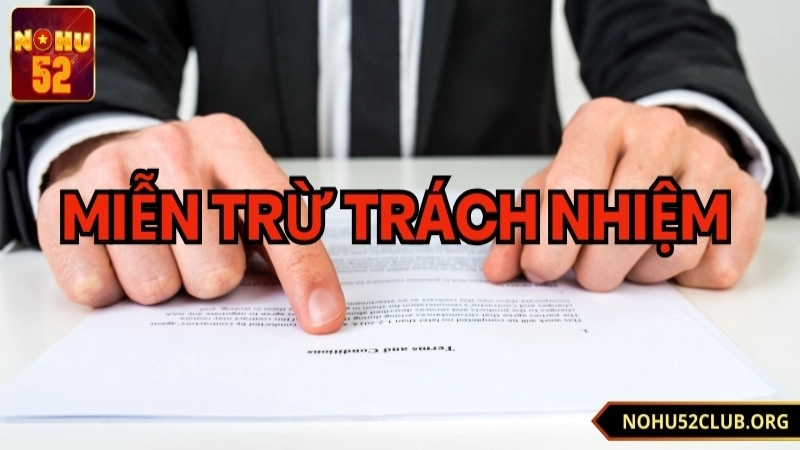 lý do miễn trừ trách nhiệm nohu52