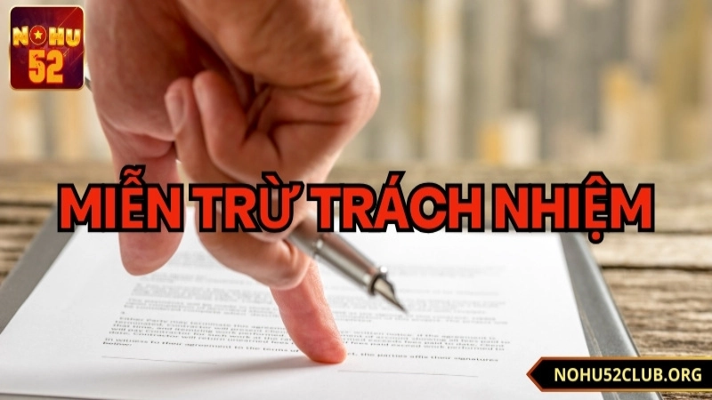 miễn trừ trách nhiệm nohu52 đối với thành viên