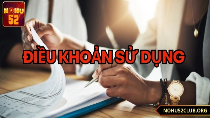 những quy định trong việc sử dụng dịch vụ tại nohu52